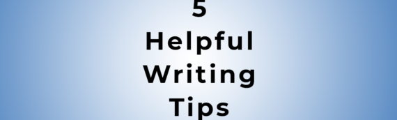 Advice from our PhD proofreaders and editors: 5 Helpful Writing Tips