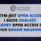 Czym jest Open Access i Gdzie Znaleźć Zasoby Open Access do Twoich Badań Naukowych