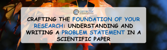 Crafting the Foundation of Your Research: Understanding and Writing a Problem Statement in a Scientific Paper
