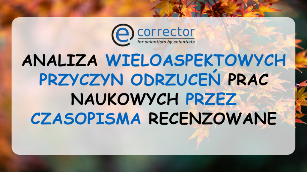 Analiza Wieloaspektowych Przyczyn Odrzuceń Prac Naukowych Przez ...