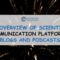 An Overview of Scientific Communication Platforms: Blogs and Podcasts
