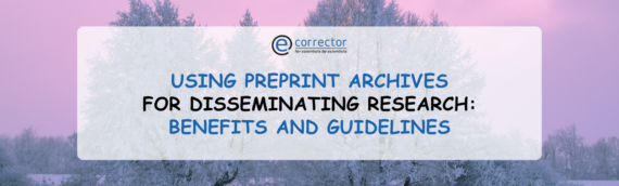 Using Preprint Archives for Disseminating Research: Benefits and Guidelines