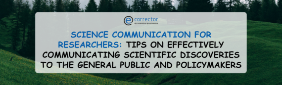 Science Communication for Researchers: Tips on effectively communicating scientific discoveries to the general public and policymakers